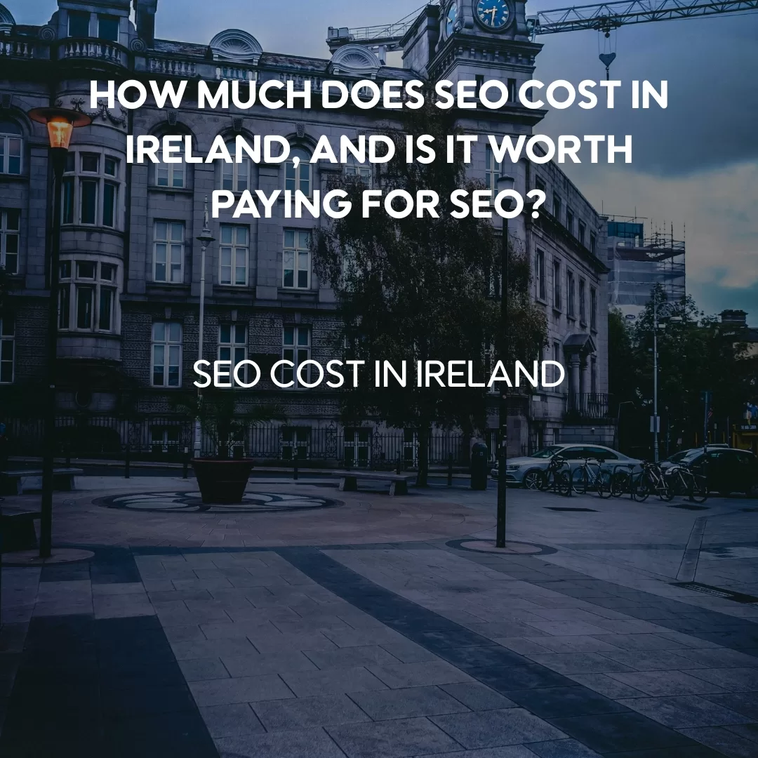 How Much Does SEO Cost in Ireland?