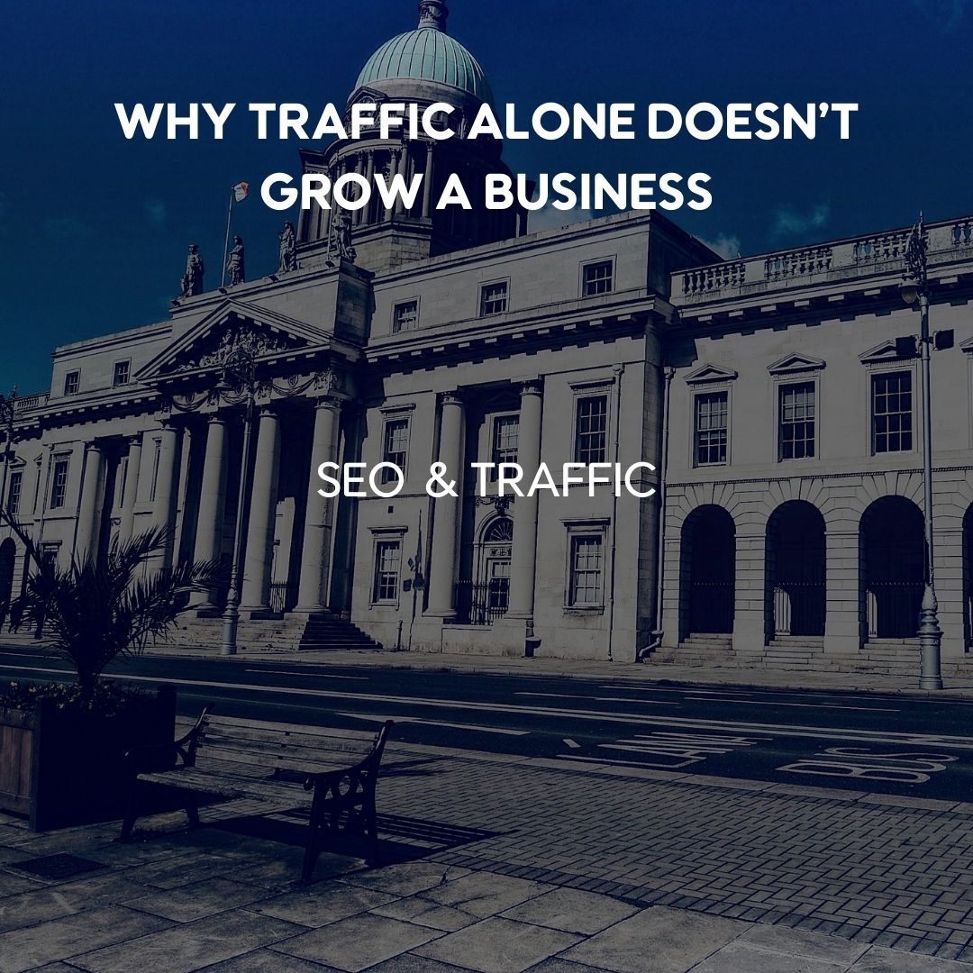 Why Traffic Alone Doesn’t Grow a Business